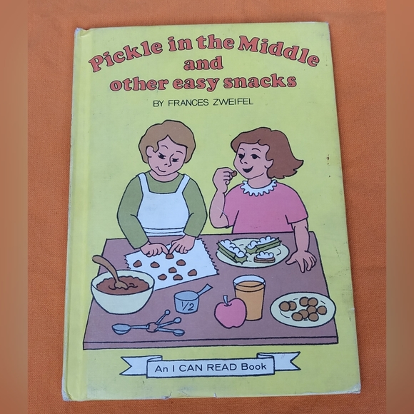 Other - Pickle in the Middle and Other Easy Snacks by Frances Zweifel vintage book